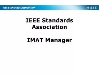 IEEE Standards Association IMAT Manager