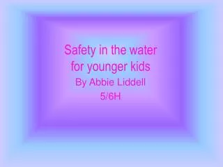 Safety in the water for younger kids