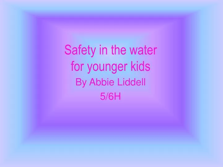 safety in the water for younger kids