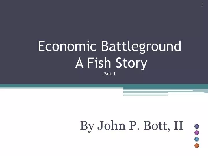 economic battleground a fish story part 1