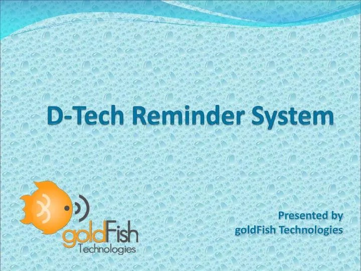 d tech reminder system