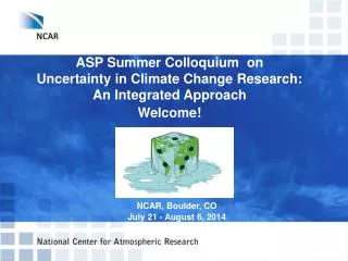 ASP Summer Colloquium on Uncertainty in Climate Change Research: An Integrated Approach