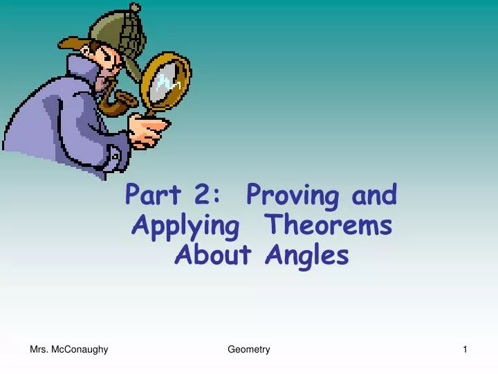 part 2 proving and applying theorems about angles