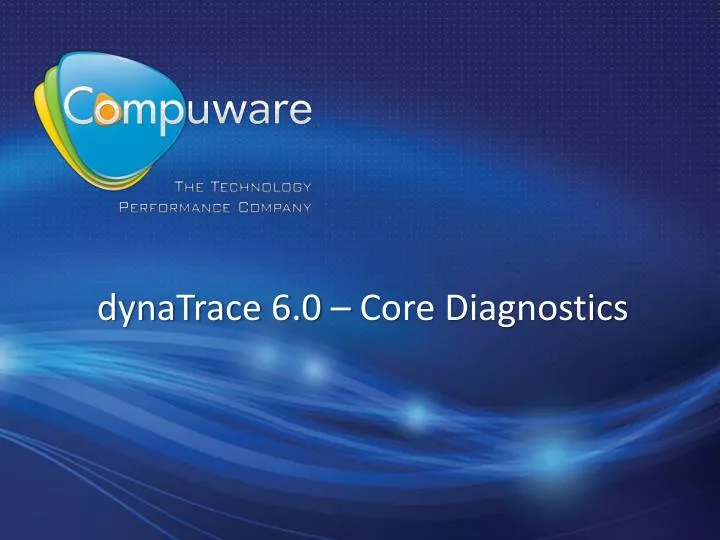 dynatrace 6 0 core diagnostics