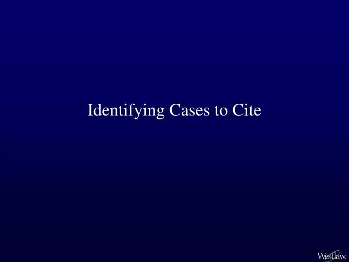 identifying cases to cite