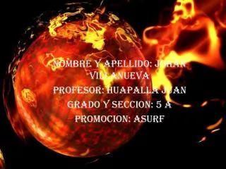 nombre y apellido johan villanueva profesor huapalla juan grado y seccion 5 a promocion asurf