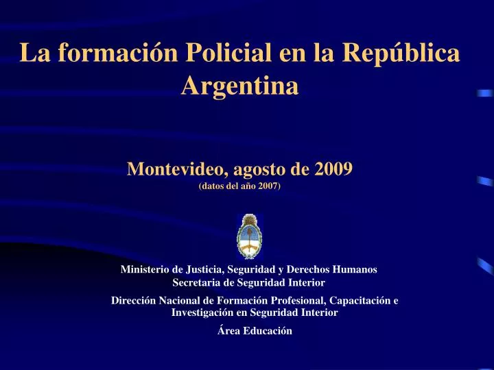 la formaci n policial en la rep blica argentina montevideo agosto de 2009 datos del a o 2007