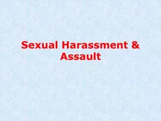 Sexual Harassment &amp; Assault