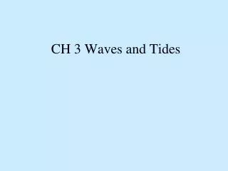 CH 3 Waves and Tides