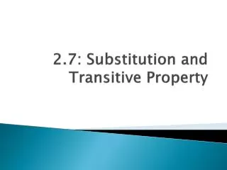2.7: Substitution and Transitive Property
