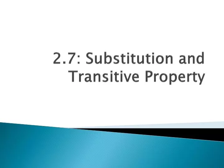 2 7 substitution and transitive property