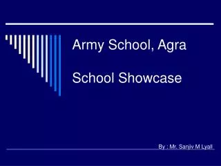 Army School, Agra School Showcase