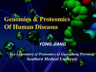 Genomics &amp; Proteomics Of Human Diseases
