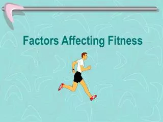 Factors Affecting Fitness