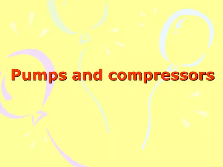 pumps and compressors