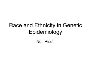 Race and Ethnicity in Genetic Epidemiology
