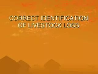 CORRECT IDENTIFICATION OF LIVESTOCK LOSS