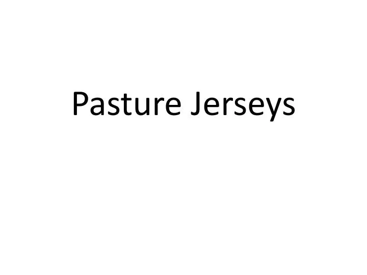 pasture jerseys