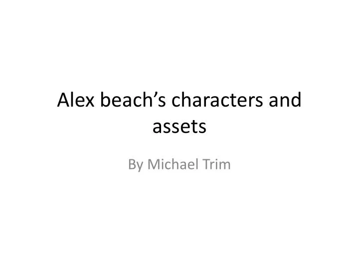 alex beach s characters and assets