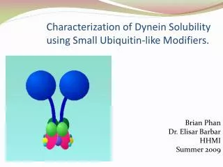 Characterization of Dynein Solubility using Small Ubiquitin-like Modifiers.