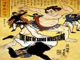 THE ART OF SUMO WRESTLING