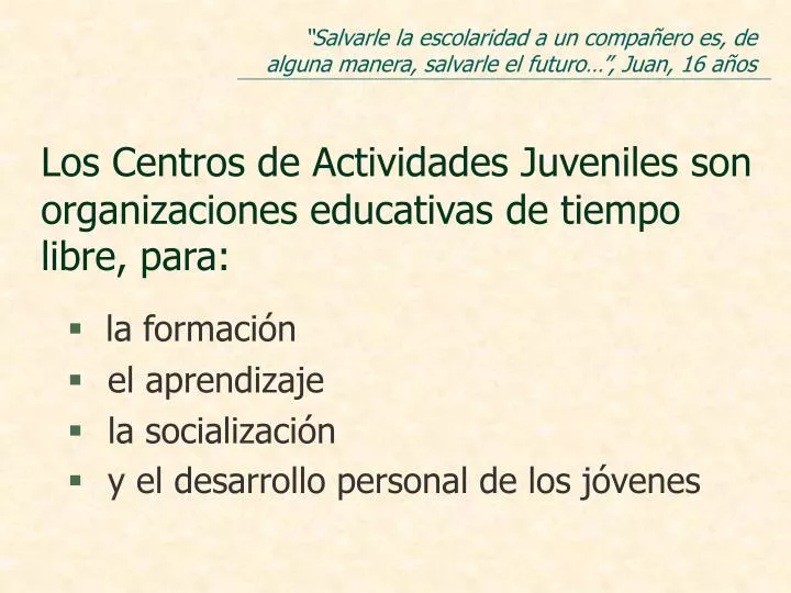 los centros de actividades juveniles son organizaciones educativas de tiempo libre para