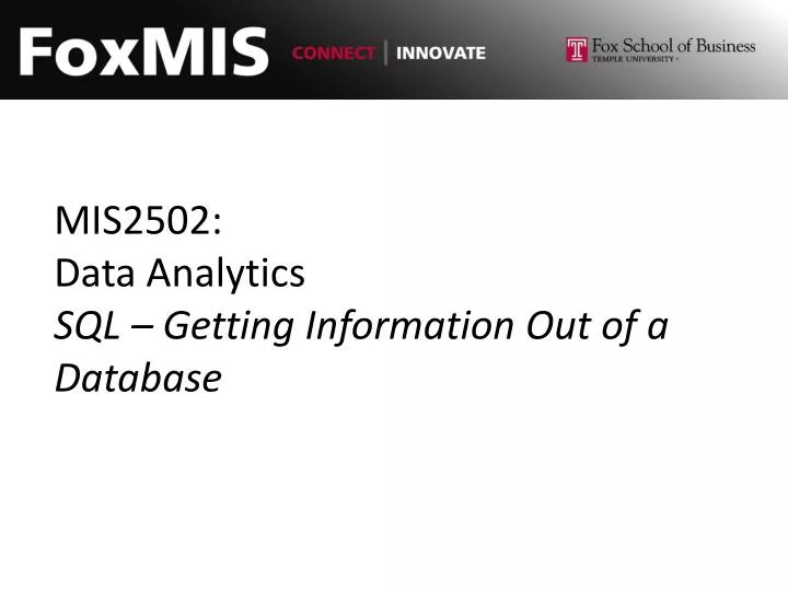 mis2502 data analytics sql getting information out of a database