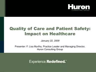 Quality of Care and Patient Safety: Impact on Healthcare January 22, 2009