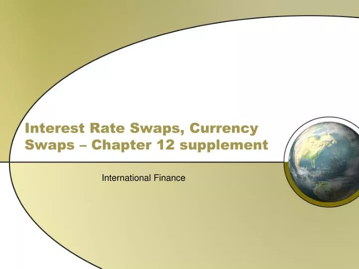 interest rate swaps currency swaps chapter 12 supplement