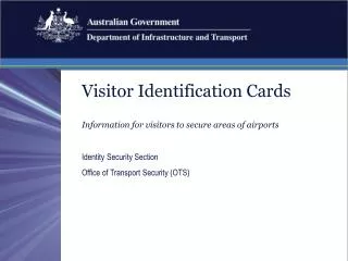 Visitor Identification Cards Information for visitors to secure areas of airports
