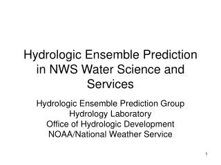 Hydrologic Ensemble Prediction in NWS Water Science and Services