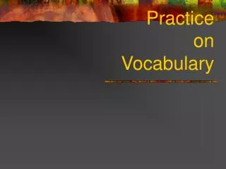 Practice on Vocabulary