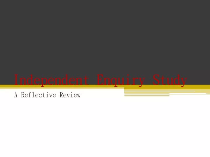 independent enquiry study