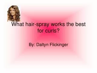 What hair-spray works the best for curls?