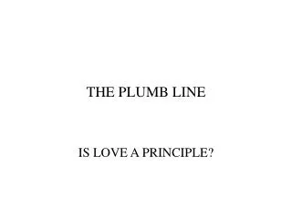 THE PLUMB LINE