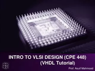 INTRO TO VLSI DESIGN (CPE 448) 		 (VHDL Tutorial )