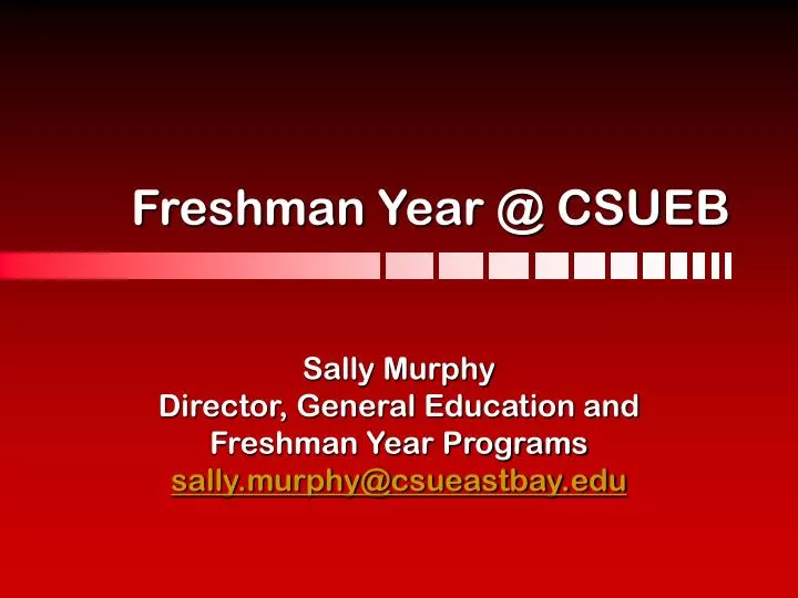 freshman year @ csueb