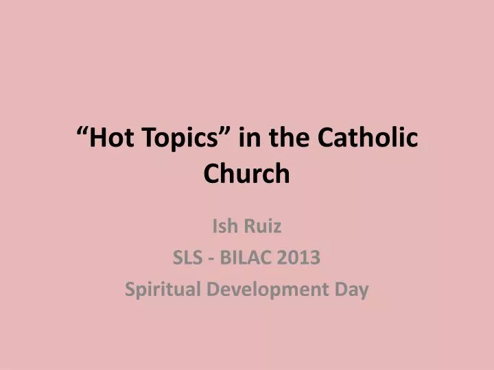 hot topics in the catholic church