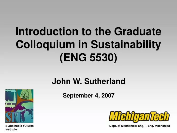 introduction to the graduate colloquium in sustainability eng 5530