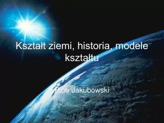 kszta t ziemi historia modele kszta tu