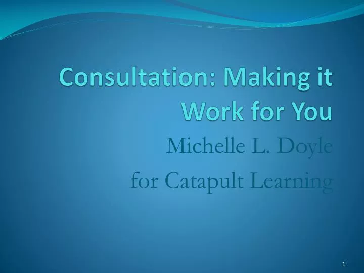 consultation making it work for you
