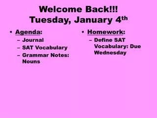 Welcome Back!!! Tuesday, January 4 th