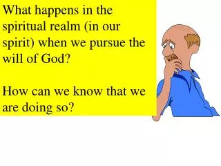 What happens in the spiritual realm (in our spirit) when we pursue the will of God?