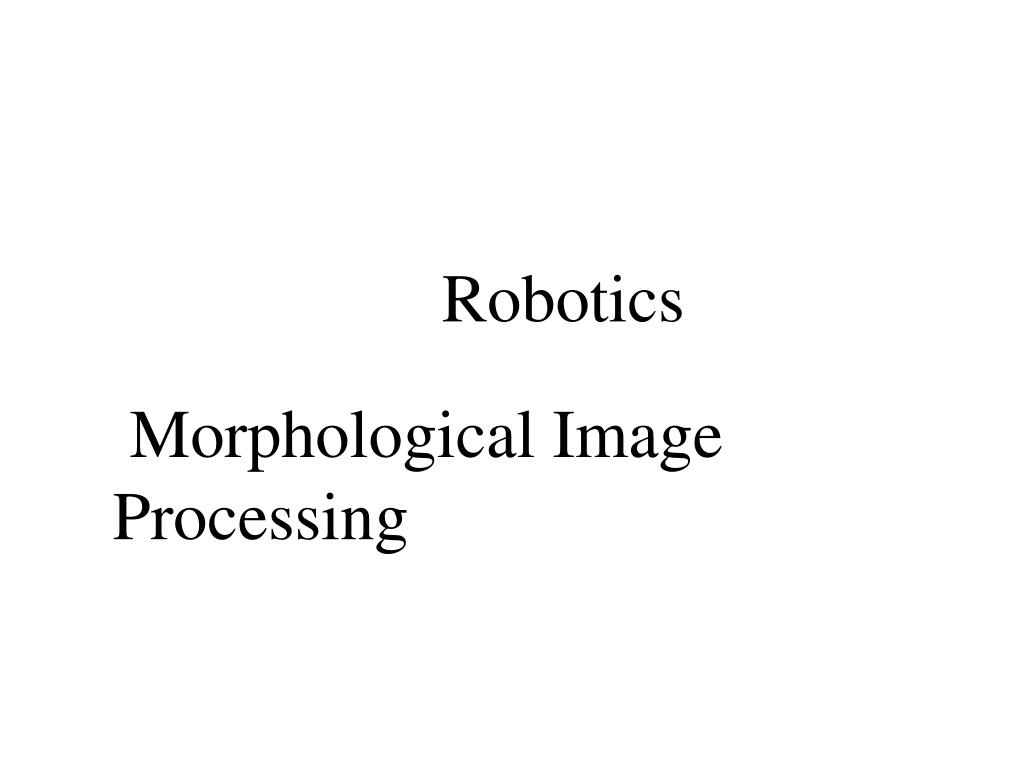 PPT - Morphological Image Processing PowerPoint Presentation, free ...