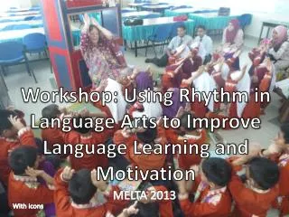Workshop: Using Rhythm in Language Arts to Improve Language Learning and Motivation