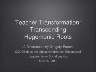 Teacher Transformation: Transcending Hegemonic Roots