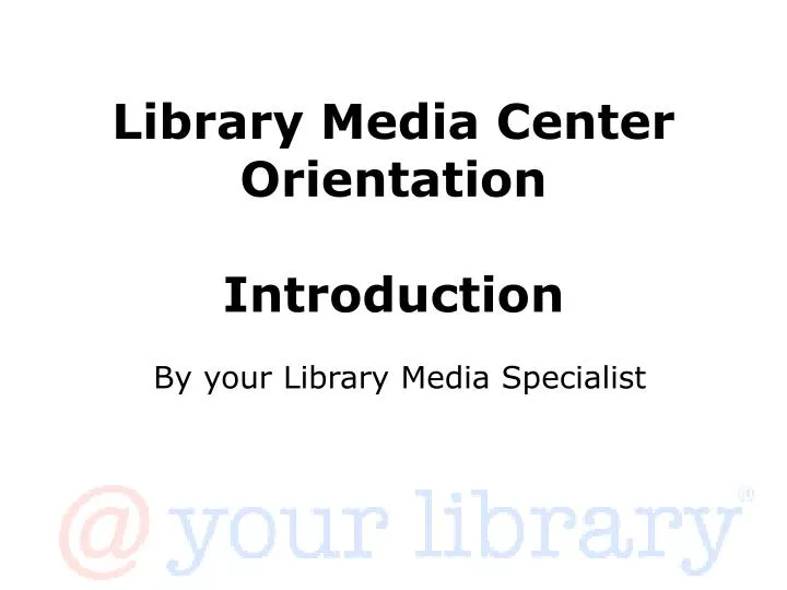 library media center orientation introduction