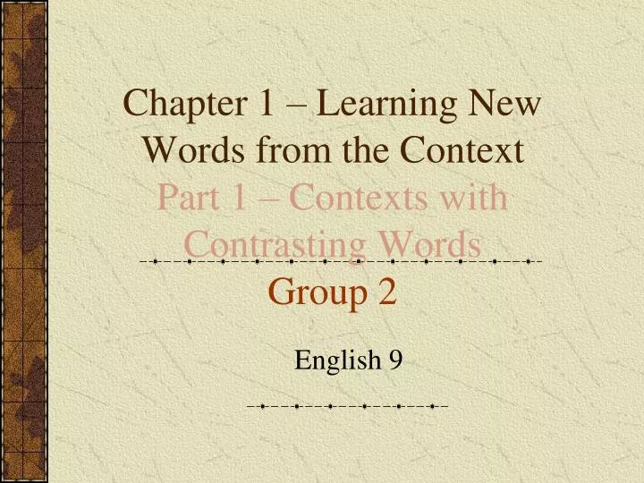 chapter 1 learning new words from the context part 1 contexts with contrasting words group 2