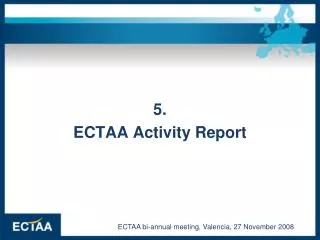 5. ECTAA Activity Report