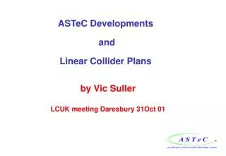 ASTeC Developments and Linear Collider Plans